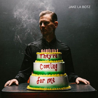 Jake La Botz- They're Coming For Me