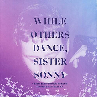 Sister Sonny- While Others Dance