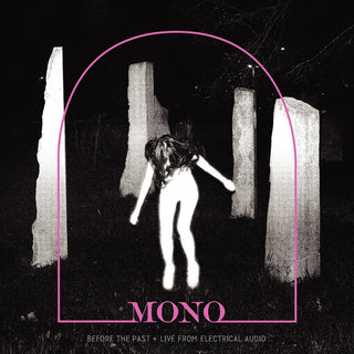 the album cover for Mono - Before The Past - Live From Electrical Audio