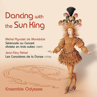 the album cover for Monteclair / Ensemble Odyssee - Dancing with the Sun King