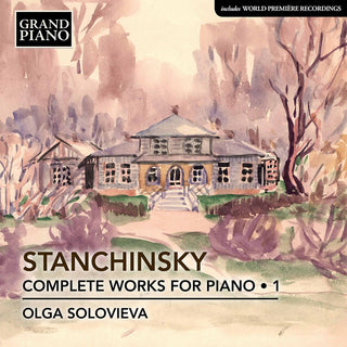 the album cover for Stanchinsky / Solovieva - Complete Piano Works 1