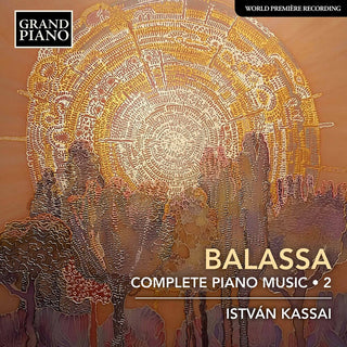 the album cover for Balassa / Kassai - Complete Piano Music 2