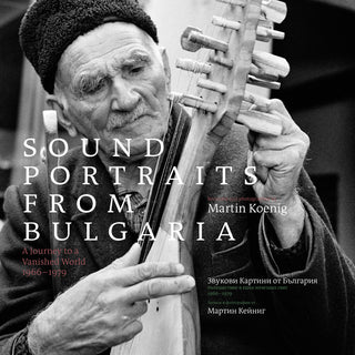 the album cover for Sounds Portraits From Bulgaria Journey To A / Var - Sounds Portraits From Bulgaria: Journey To A Vanished World