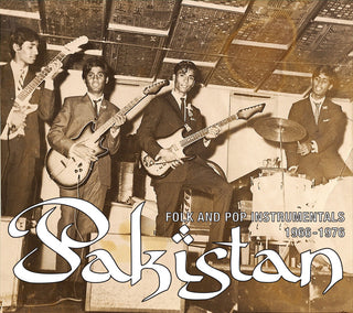 the album cover for Pakistan / Various - Pakistan: Folk and Pop Instrumentals 1966-1976