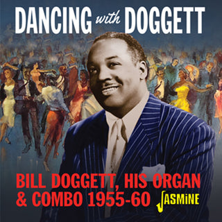 the album cover for Bill Doggett - Dancing With Bill Doggett, His Organ & Combo 1955-1960