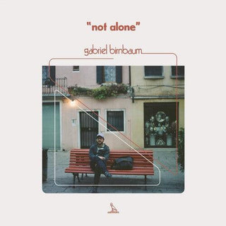 Gabriel Birnbaum- Not Alone (Indie Exclusive)