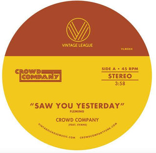 Crowd Company- Saw You Yesterday / Can't Get Enough
