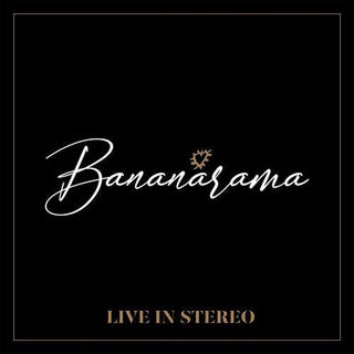 Bananarama- Live In Stereo