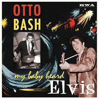 Otto Bash- My Baby Heard Elvis