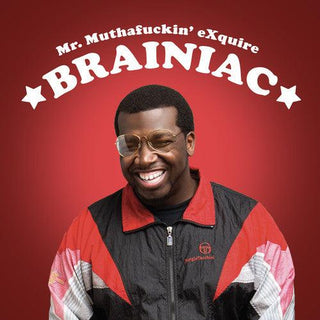 Mr. Muthafuckin' Exquire- Brainiac