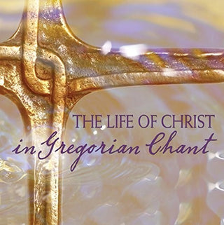 the album cover for Chant - Life of Christ in Gregorian Chant