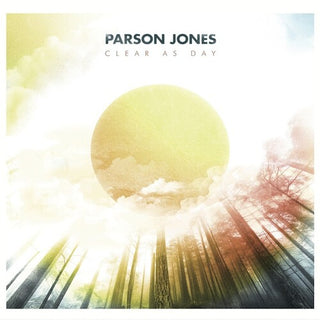Parson Jones- Clear As Day