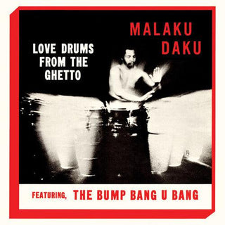 Malaku Daku- Love Drums From The Ghetto