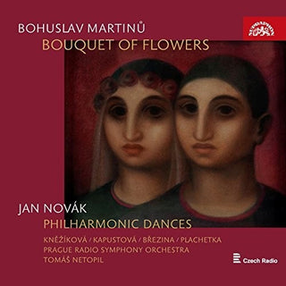 the album cover for Martinu / Novak / Knezkova / Kapustova - Bouquet of Flowers & Philharmonic Dances