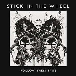 Stick In The Wheel- Follow Them True