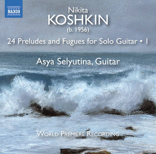 the album cover for Koshkin / Selyutina - 24 Preludes & Fugues 1