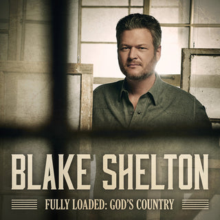 the album cover for Blake Shelton - Fully Loaded: God's Country
