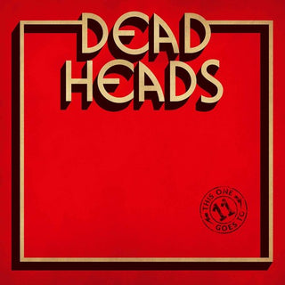 the album cover for Deadheads - This One Goes To 11