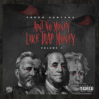 the album cover for Fredo Santana - Ain't No Money Like Trap Money (Vol.1)