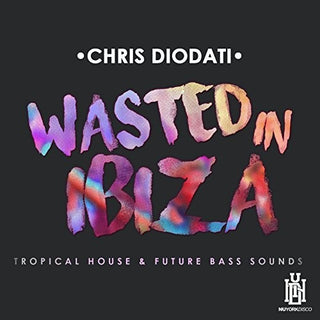 the album cover for Chris Diodati - Chris Diodati Wasted Ibiza