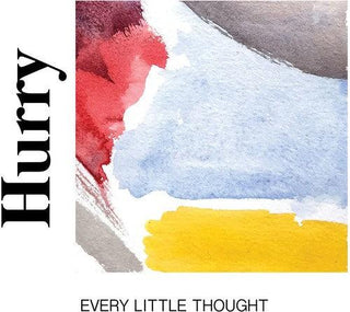 Hurry- Every Little Thought