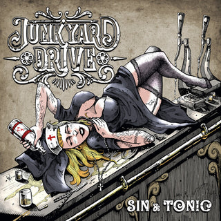 Junkyard Drive- Sin & Tonic