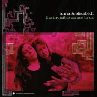 Anna & Elizabeth- Invisible Comes To Us