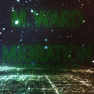 M. Ward- Migration Stories (White Vinyl)