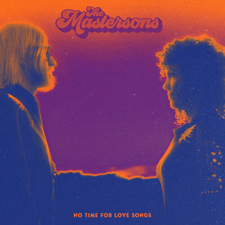 The Mastersons- No Time For Love Songs