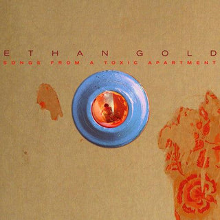 Ethan Gold- Songs From A Toxic Apartment
