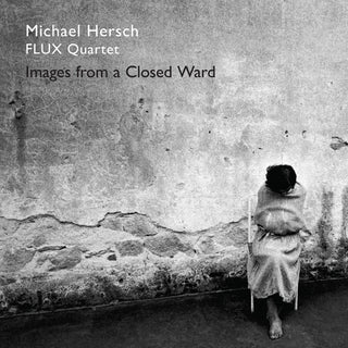 the album cover for Hersch - Hersch / Images from a Closed Ward