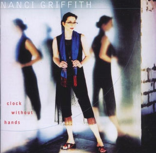 the album cover for Nanci Griffith - Clock Without Hands