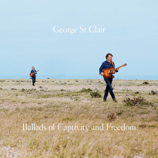 the album cover for St George Clair - Ballads Of Captivity & Freedom