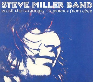 Steve Miller- Recall the Beginning...A Journey from Eden