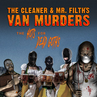 the album cover for Cleaner & Mr Filths Van Murders - Hots For Dead Goths