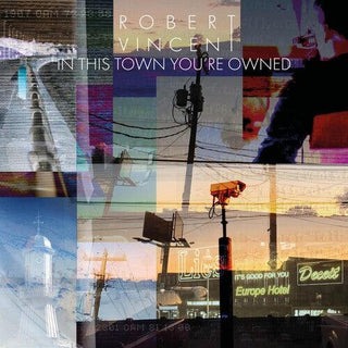 Robert Vincent- In This Town You're Owned