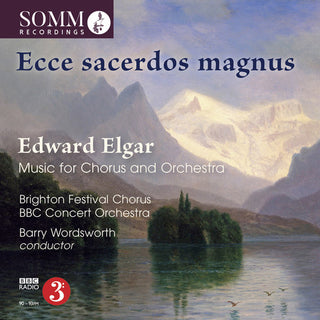 the album cover for Elgar / Bbc Concert Orchestra - Ecce Sacerdos Magnus / Music for Chorus & Orch