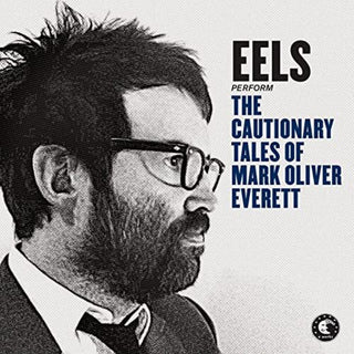 the album cover for Eels - The Cautionary Tales of Mark Oliver Everett