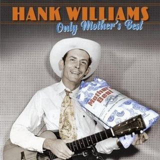 Hank Williams- Only Mother's Best