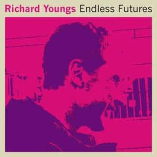 Richard Youngs- Endless Futures