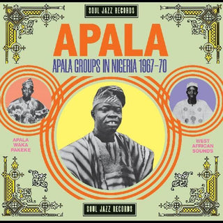 the album cover for Soul Jazz Records Presents - Apala: Apala Groups In Nigeria 1967-70