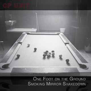 the album cover for CP Unit - One Foot On The Ground Smoking Mirror Shakedown