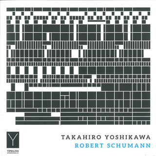 the album cover for Schumann / Yoshikawa - Takahiro Yoshikawa Plays Robert Schumann