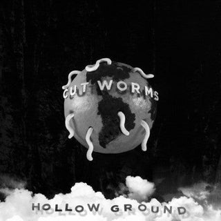 Cut Worms- Hollow Ground