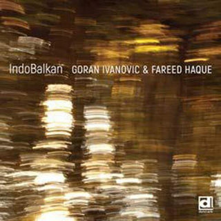 the album cover for Goran Ivanovic & Haque,Fareed - Indobalkan