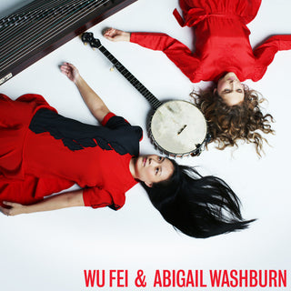 the album cover for Wu Fei / Washburn,Abigail - Wu Fei & Abigail Washburn [Digipak]