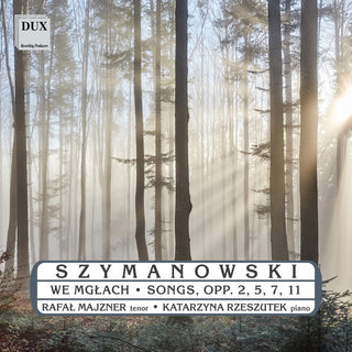 the album cover for Szymanowski / Majzner / Rzeszutek - We Mglach / Songs