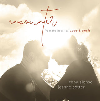 the album cover for Tony Alonso /Haugen,Marty - Encounter / from the Heart of Pope Francis