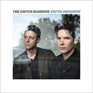 Cactus Blossoms- You're Dreaming