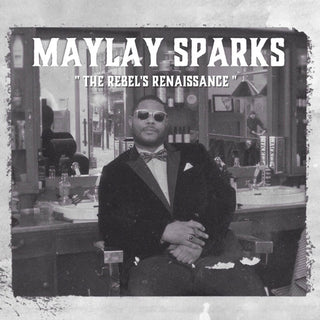 Maylay Sparks- The Rebel's Renaissance